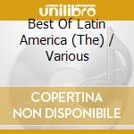Best Of Latin America (The) / Various cd