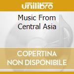 Music From Central Asia cd