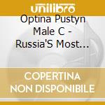 Optina Pustyn Male C - Russia'S Most Beautiful Songs cd