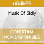 Music Of Sicily cd musicale di Artisti Vari