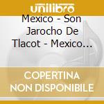 Mexico - Son Jarocho De Tlacot - Mexico - Son Jarocho De Tlacot cd