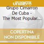 Grupo Cimarron De Cuba - The Most Popular Songs..