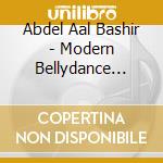 Abdel Aal Bashir - Modern Bellydance From Arabia cd musicale di ABDEL AAL BASHIR