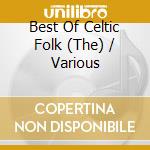 Best Of Celtic Folk (The) / Various cd