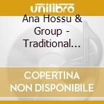 Ana Hossu & Group - Traditional Music From Transylvania cd musicale di Ana Hossu