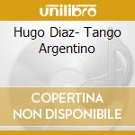 Hugo Diaz- Tango Argentino cd musicale di Hugo Diaz