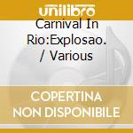 Carnival In Rio:Explosao. / Various cd