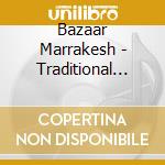 Bazaar Marrakesh - Traditional Music Fro cd
