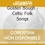 Golden Bough - Celtic Folk Songs cd
