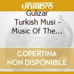 Gulizar Turkish Musi - Music Of The Whirling Dervishes - 800 Ye cd