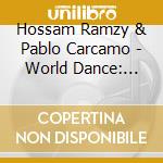 Hossam Ramzy & Pablo Carcamo - World Dance: Latin Hits For Bellydance cd