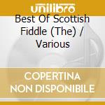 Best Of Scottish Fiddle (The) / Various cd