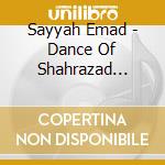 Sayyah Emad - Dance Of Shahrazad (Bellydance cd musicale di Emad Sayyah