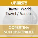 Hawaii: World Travel / Various cd
