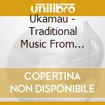 Ukamau - Traditional Music From Bolivia cd musicale di Ukamau