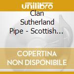 Clan Sutherland Pipe - Scottish Pipes & Drums cd