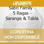 Sabri Family - 5 Ragas - Sarangis & Tabla cd