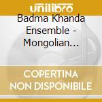 Badma Khanda Ensemble - Mongolian Music From Buryatia cd