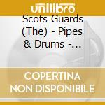 Scots Guards (The) - Pipes & Drums - Spirit Of The Highlands cd musicale di THE SCOTS GUARDS