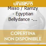 Misso / Ramzy - Egyptian Bellydance - Baladi Saxophone cd musicale di MISSO / RAMZY