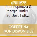 Paul Espinoza & Margie Butler - 20 Best Folk Songs cd