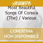 Most Beautiful Songs Of Corsica (The) / Various cd musicale di Artisti Vari