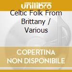 Celtic Folk From Brittany / Various cd