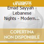 Emad Sayyah - Lebanese Nights - Modern Bellydance cd musicale di Emad Sayyah