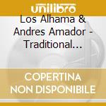 Los Alhama & Andres Amador - Traditional Gypsy Flamenco cd musicale di Alhama Los