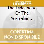 The Didgeridoo Of The Australian Aborigi cd
