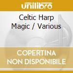 Celtic Harp Magic / Various cd musicale di ARTISTI VARI