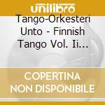 Tango-Orkesteri Unto - Finnish Tango Vol. Ii - Kylma Rakkaus