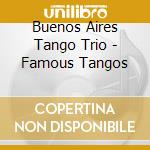 Buenos Aires Tango Trio - Famous Tangos cd