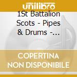 1St Battalion Scots - Pipes & Drums - From Helmand To Horse Gu