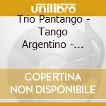 Trio Pantango - Tango Argentino - Madame Ivonne cd