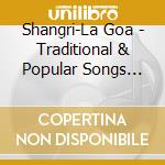 Shangri-La Goa - Traditional & Popular Songs From Goa cd musicale di Shangri