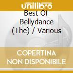 Best Of Bellydance (The) / Various cd
