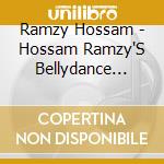 Ramzy Hossam - Hossam Ramzy'S Bellydance Workshop (2 Cd) cd musicale di Ramzy Hossam