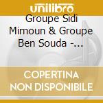 Groupe Sidi Mimoun & Groupe Ben Souda - Moroccan Gypsies cd musicale di Groupe Sidi Mimoun &