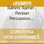 Rahimi Ramin - Persian Percussion Electrified - Sumeria cd musicale di Rahimi Ramin