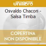 Osvaldo Chacon - Salsa Timba cd musicale di Osvaldo Chacon