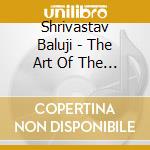 Shrivastav Baluji - The Art Of The Indian Dilruba cd