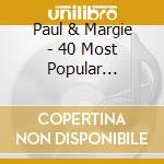 Paul & Margie - 40 Most Popular American Folk (2 Cd) cd