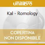 Kal - Romology cd