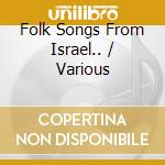 Folk Songs From Israel.. / Various cd