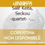 Salif Keita, Seckou -quartet- - Afro-mandinka Soul cd