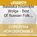 Balalaika-Ensemble Wolga - Best Of Russian Folk Songs