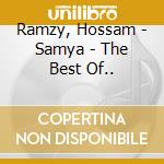 Ramzy, Hossam - Samya - The Best Of.. cd musicale di Ramzy, Hossam