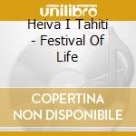 Heiva I Tahiti - Festival Of Life cd