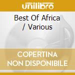 Best Of Africa / Various cd musicale